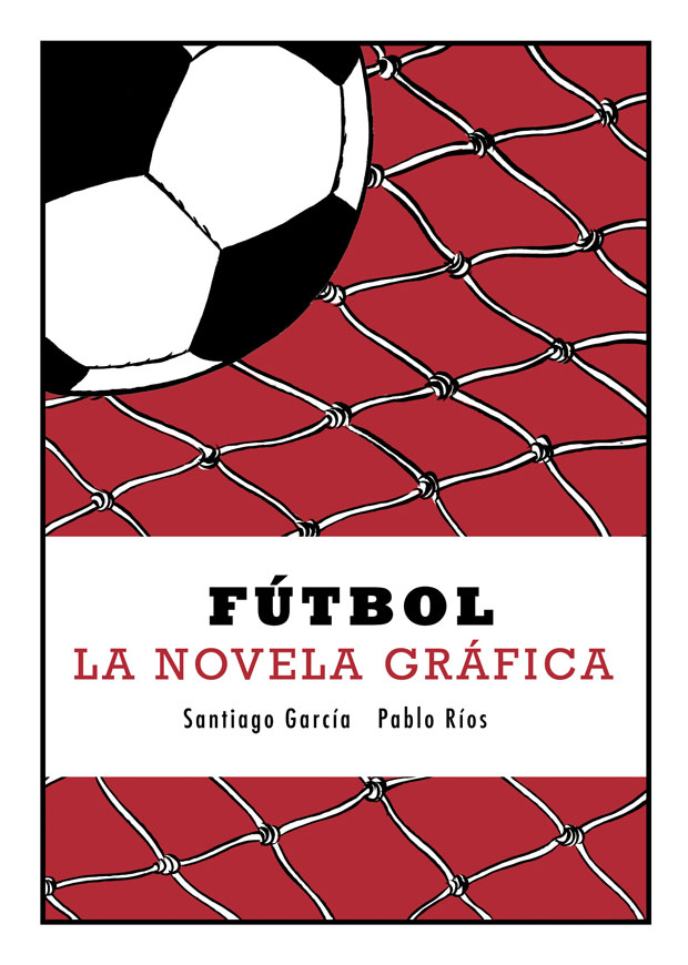  Fútbol. La novela gráfica – Astiberri 2014