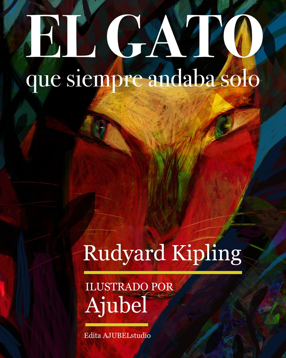 Ajubel ilustra a Kipling en El gato que siempre andaba solo 