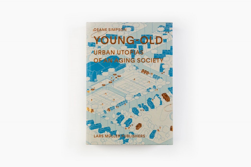 Young-Old. Urban Utopias of an Aging Society