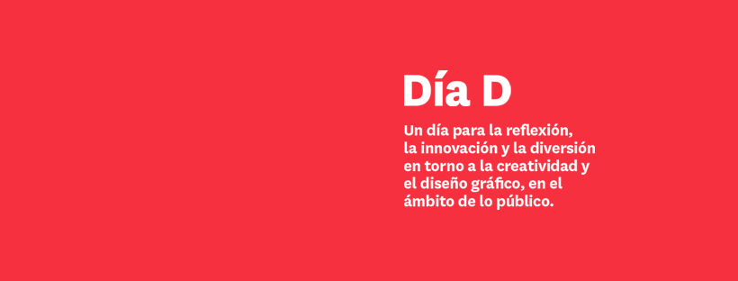 Nace el Día D, un evento de comunicación gráfica que propone una mirada reflexiva sobre el diseño público - 1